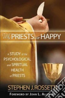 Why Priests Are Happy libro in lingua di Rosetti Stephen J.