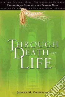 Through Death to Life libro in lingua di Champlin Joseph M.