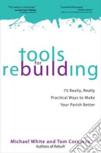 Tools for Rebuilding libro in lingua di White Michael, Corcoran Tom