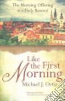 Like the First Morning libro in lingua di Ortiz Michael J., Lori William E. (FRW)