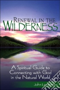Renewal in the Wilderness libro in lingua di Lionberger John