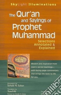 The Qur'an and Sayings of Prophet Muhammad libro in lingua di Sultan Sohaib N., Ali Yusuf (TRN), Smith Jane I. (FRW)
