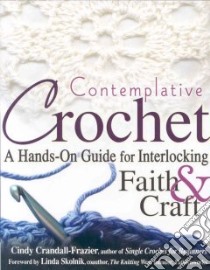 Contemplative Crochet libro in lingua di Crandall-Frazier Cindy, Skolnik Linda (FRW)