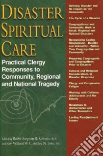 Disaster Spiritual Care libro in lingua di Roberts Stephen B. (EDT), Ashley Willard W. C. (EDT)
