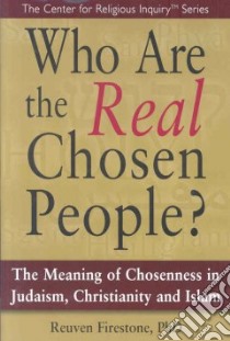 Who Are the Real Chosen People? libro in lingua di Firestone Reuven