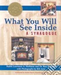 What You Will See Inside a Synagogue libro in lingua di Hoffman Lawrence A., Wolfson Ron, Aron Bill (PHT)