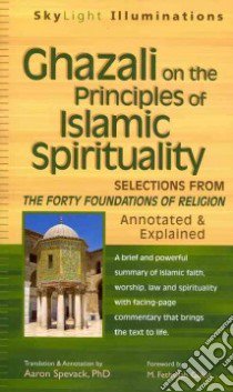Ghazali on the Principles of Islamic Spirituality libro in lingua di Ghazzali, Spevack Aaron (TRN), Gulen Fethullah (FRW)