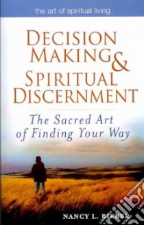 Decision Making & Spiritual Discernment libro in lingua di Bieber Nancy L.