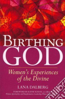 Birthing God libro in lingua di Dalberg Lana, Schaff Kathe (FRW)