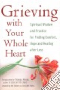 Grieving With Your Whole Heart libro in lingua di Skylight Paths (COR)