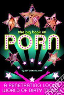 The Big Book of Porn libro in lingua di Grahame-Smith Seth