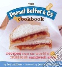 Peanut Butter & Co. Cookbook libro in lingua di Zalben Lee, Seinfeld Jerry (FRW), Raffetto Theresa (PHT)