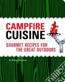 Campfire Cuisine libro in lingua di Donovan Robin