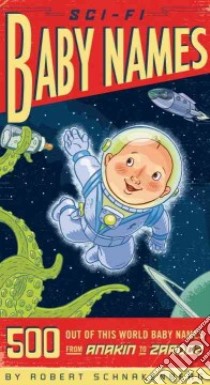 Sci-fi Baby Names libro in lingua di Schnakenberg Robert