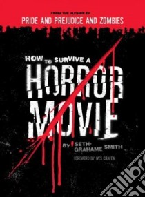 How to Survive a Horror Movie libro in lingua di Grahame-Smith Seth