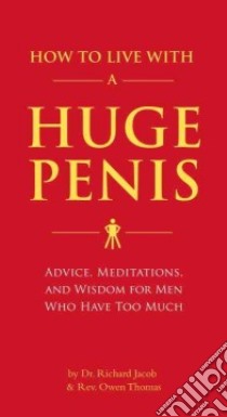 How to Live with a Huge Penis libro in lingua di Jacob Richard, Thomas Owen