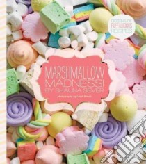 Marshmallow Madness! libro in lingua di Sever Shauna, Beisch Leigh (PHT)