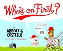 Who's on First? libro in lingua di Abbott Bud, Costello Lou, Martz John (ILT)