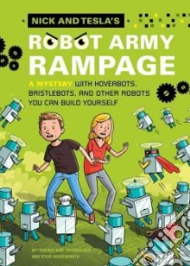 Nick and Tesla's Robot Army Rampage libro in lingua di Pflugfelder Bob, Hockensmith Steve, Garrett Scott (ILT)