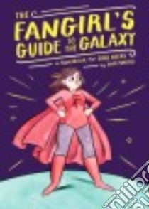 The Fangirl's Guide to the Galaxy libro in lingua di Maggs Sam