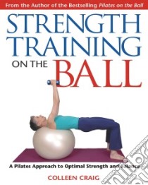 Strength Training on the Ball libro in lingua di Craig Colleen