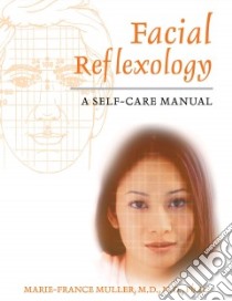 Facial Reflexology libro in lingua di Muller Marie-France M.D. Ph.D., Doe Ralph (TRN), Nault Rene Maurice (ILT)