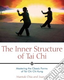 The Inner Structure of Tai Chi libro in lingua di Chia Mantak, Li Juan