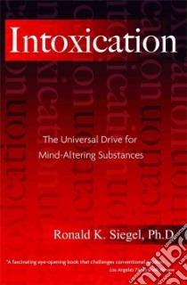 Intoxication libro in lingua di Siegel Ronald K.