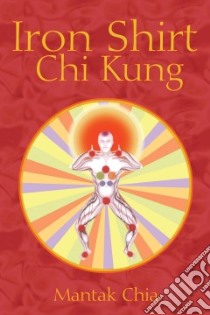 Iron Shirt Chi Kung libro in lingua di Chia Mantak