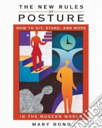 The New Rules of Posture libro in lingua di Bond Mary, Miller Stephen P. (ILT)