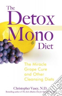 The Detox Mono Diet libro in lingua di Vasey Christopher