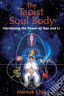 The Taoist Soul Body libro in lingua di Chia Mantak