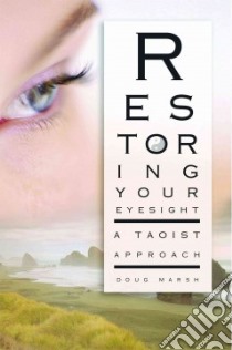 Restoring Your Eyesight libro in lingua di Marsh Doug