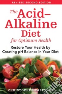 The Acid-alkaline Diet for Optimum Health libro in lingua di Vasey Christopher, Graham Jon (TRN)