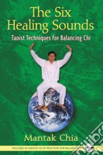The Six Healing Sounds libro in lingua di Chia Mantak