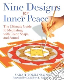Nine Designs for Inner Peace libro in lingua di Tomlinson Sarah, Svoboda Robert E. (FRW)