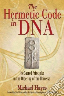 The Hermetic Code in DNA libro in lingua di Hayes Michael, Wilson Colin (FRW)