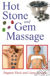 Hot Stone and Gem Massage libro in lingua di Fleck Dagmar, Jochum Liane