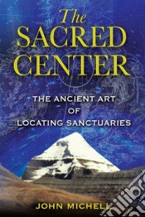 The Sacred Center libro in lingua di Michell John