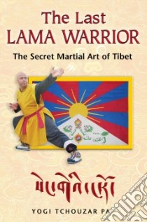 The Last Lama Warrior libro in lingua di Pa Yogi Tchouzar
