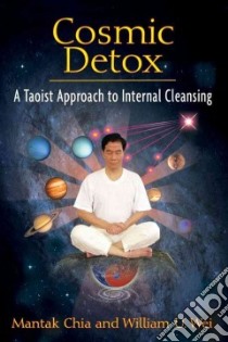 Cosmic Detox libro in lingua di Chia Mantak, Wei William U.