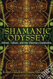 The Shamanic Odyssey libro in lingua di Tindall Robert, Bustos Susana Ph.d. (CON), Perkins John (FRW)