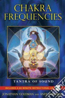 Chakra Frequencies libro in lingua di Goldman Jonathan, Goldman Andi