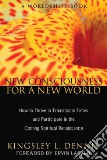 New Consciousness for a New World libro in lingua di Dennis Kingsley L.