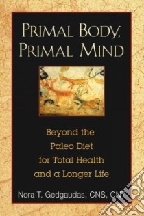 Primal Body, Primal Mind libro in lingua di Gedgaudas Nora T.
