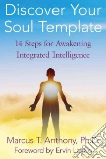 Discover Your Soul Template libro in lingua di Anthony Marcus T. Ph.d., Laszlo Ervin (FRW)