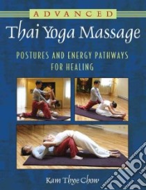 Advanced Thai Yoga Massage libro in lingua di Chow Kam Thye
