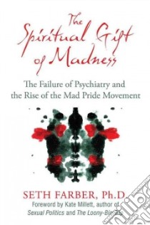 The Spiritual Gift of Madness libro in lingua di Farber Seth, Millett Kate (FRW)