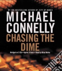 Chasing the Dime (CD Audiobook) libro in lingua di Connelly Michael, Molina Alfred (NRT)