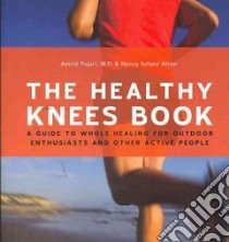 The Healthy Knees Book libro in lingua di Pujari Astrid M.D., Alton Nancy Schatz